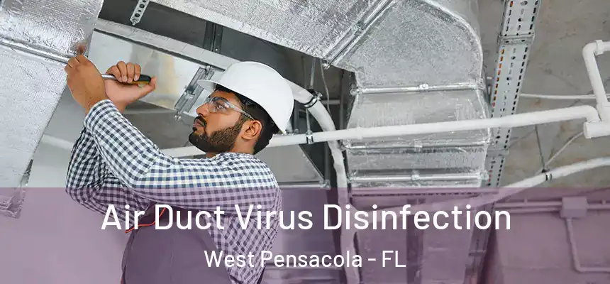 Air Duct Virus Disinfection West Pensacola - FL