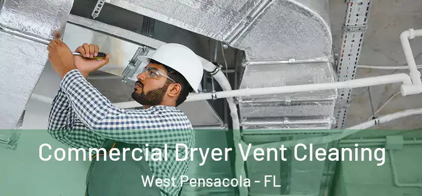 Commercial Dryer Vent Cleaning West Pensacola - FL