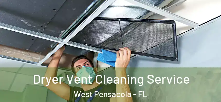 Dryer Vent Cleaning Service West Pensacola - FL