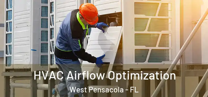 HVAC Airflow Optimization West Pensacola - FL