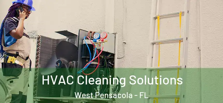 HVAC Cleaning Solutions West Pensacola - FL