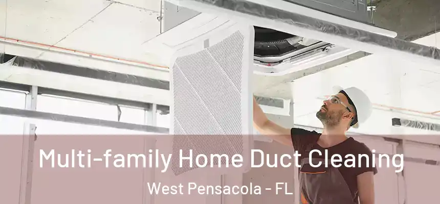 Multi-family Home Duct Cleaning West Pensacola - FL