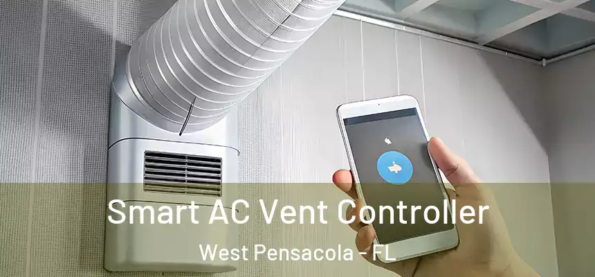 Smart AC Vent Controller West Pensacola - FL