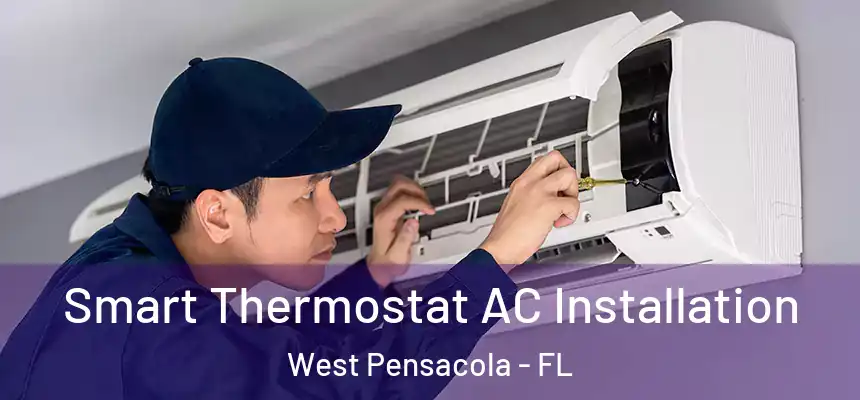 Smart Thermostat AC Installation West Pensacola - FL