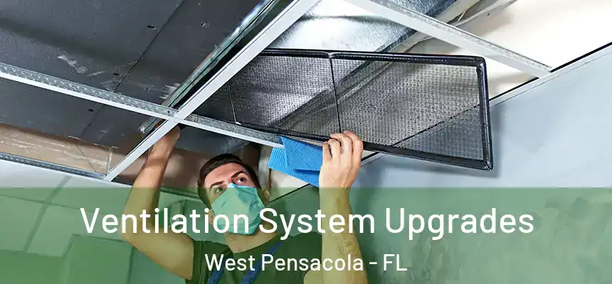 Ventilation System Upgrades West Pensacola - FL